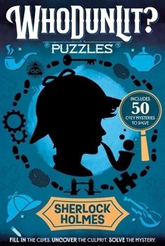WhodunLit?: Sherlock Holmes: 50 Cozy Cases to Crack: Solve Your Way Through Sherlock's World of Mystery!