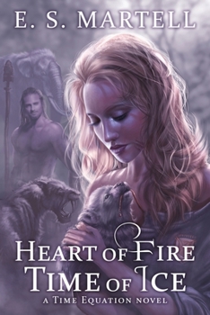 Paperback Heart of Fire Time of Ice: A Time Equation Novel Book