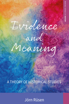 Paperback Evidence and Meaning: A Theory of Historical Studies Book