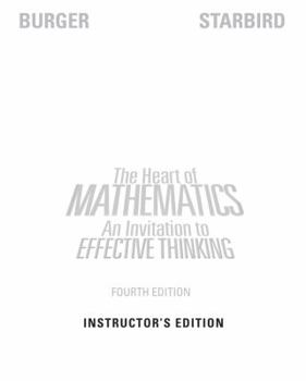 Hardcover The Heart of Mathematics:(An Invitation to Effective Thinking) Fourth Edition, Instructor's Edition (The Heart of Mathematics:(An Invitation to Effective Thinking) Fourth Edition, Instructor's Edition) Book