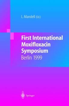 Hardcover First International Moxifloxacin Symposium: Berlin, 1999 Book