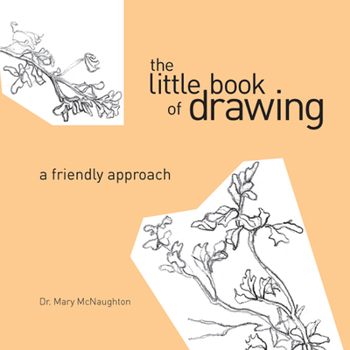 Hardcover The Little Book of Drawing: A Friendly Approach Book