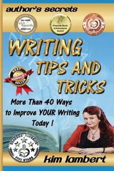 Paperback Writing Tips and Tricks: More Than 40 Ways to Improve YOUR Writing Today! Book