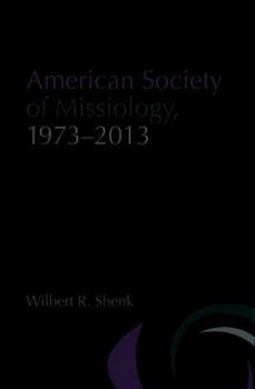 Paperback History of the American Society of Missiology, 1973-2013 Book