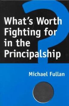 Paperback What's Worth Fighting for in the Principalship? Book