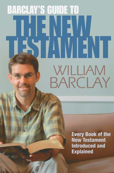 Barclay's Guide to the New Testament - Book  of the New Daily Study Bible
