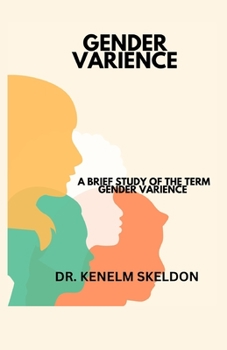 Paperback Gender Varience: A Brief Study of the Term Gender Varience Book