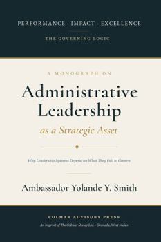 Hardcover Administrative Leadership as a Strategic Asset: Why Leadership Systems Depend on What They Fail to Govern Book