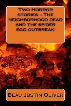 Paperback Two Horror stories - The neighborhood dead and the spider egg outbreak Book