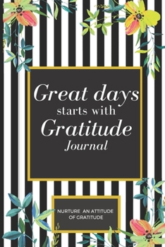 Paperback Great Days Start With Gratitude: a: Cute gift for Women and Girls - 6 x 9 - Gratitude journal Book