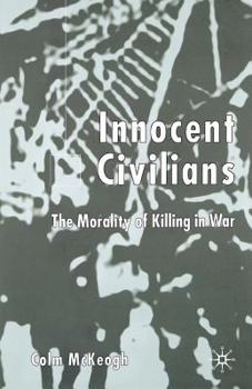 Paperback Innocent Civilians: The Morality of Killing in War Book