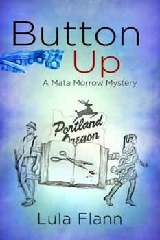 Paperback Button Up: A Mata Morrow Mystery (Lula Flann) Book