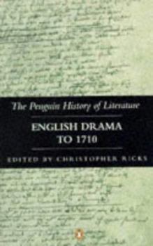 English Drama to 1710 (Penguin History of Literature) - Book #3 of the Penguin History of Literature