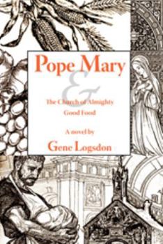 Hardcover Pope Mary & the Church of Almighty Good Food Book