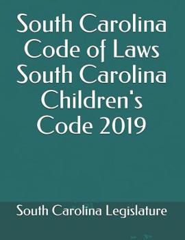 South Carolina Code of Laws South Carolina Children's Code 2019