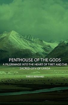 Paperback Penthouse of the Gods - A Pilgrimage into the Heart of Tibet and the Sacred City of Lhasa Book