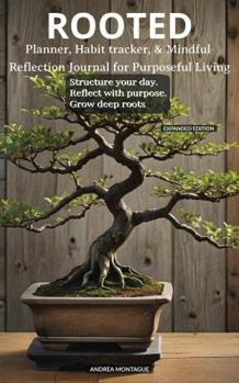 Hardcover ROOTED: Planner, Habit Tracker & Mindful Reflection Journal for Purposeful Living Book