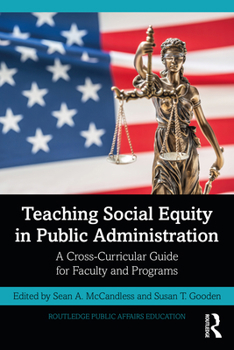 Paperback Teaching Social Equity in Public Administration: A Cross-Curricular Guide for Faculty and Programs Book