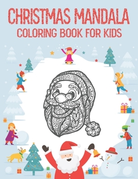 Paperback Christmas Mandala Coloring Book for Kids: Mandala Coloring Book with Christmas Designs for Kids to Color, The Perfect Gift for The Holidays Book