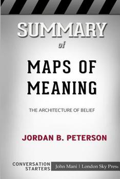 Paperback Summary of Maps of Meaning: The Architecture of Belief: Conversation Starters Book
