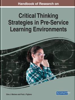 Hardcover Handbook of Research on Critical Thinking Strategies in Pre-Service Learning Environments Book