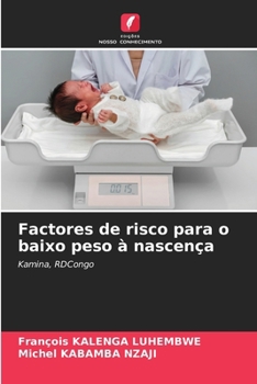 Factores de risco para o baixo peso à nascença (Portuguese Edition)