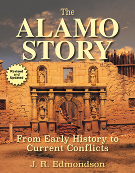 Paperback The Alamo Story: From Early History to Current Conflicts Book