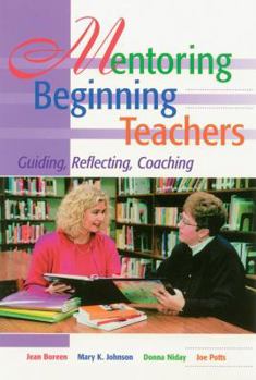 Paperback Mentoring Beginning Teachers: Guiding, Reflecting, Coaching Book