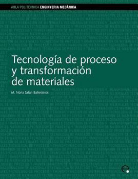Paperback Tecnología de proceso y transformación de materiales (Spanish Edition) [Spanish] Book