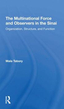 Paperback The Multinational Force and Observers in the Sinai: Organization, Structure, and Function Book