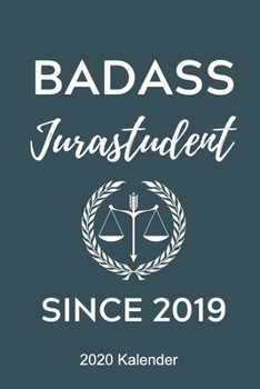 Paperback Badass Jurastudent Since 2019 2020 Kalender: A5 ERFOLGSJOURNAL 2020 zum Jura Studium - Notizbuch f?r Rechts-studenten Anw?lte Jurist - witziger Spruch [German] Book