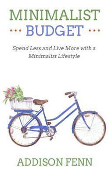 Paperback Minimalist Budget: Spend Less and Live More with a Minimalist Lifestyle Book