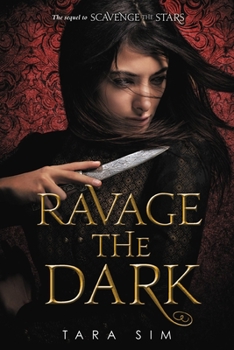 Ravage the Dark - Book #2 of the Scavenge the Stars