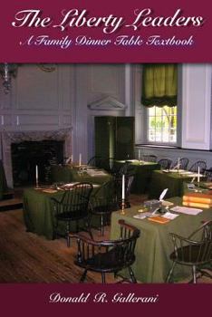 Paperback The Liberty Leaders: A Family Dinner Table Textbook Book
