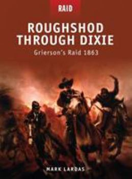 Paperback Roughshod Through Dixie: Grierson's Raid 1863 Book