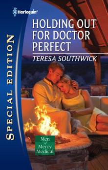 Holding Out for Doctor Perfect - Book #8 of the Men of Mercy Medical