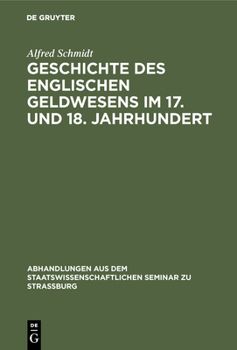 Hardcover Geschichte des englischen Geldwesens im 17. und 18. Jahrhundert [German] Book