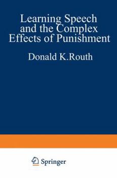 Paperback Learning, Speech, and the Complex Effects of Punishment: Essays Honoring George J. Wischner Book