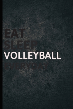 Paperback Eat Sleep Volleyball Everyday: Personalized Sports Fan Gift Lined Journal for Daily goals Exercise and Notes Book