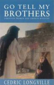Go Tell My Brothers: Christian Women and Church Worship