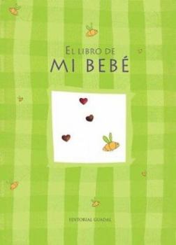 Hardcover El Libro de Mi Bebe (Spanish Edition) [Spanish] Book