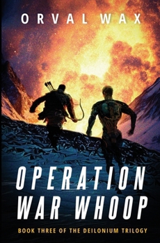 Paperback Operation War Whoop: Book 3 of The Deilonium Trilogy Book