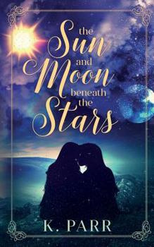 Paperback The Sun and Moon beneath the Stars Book