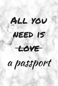 Travel Planner - All you need is a passport: Plan and enjoy your future trips with this useful journal for keeping track of ALL of your holiday plans.