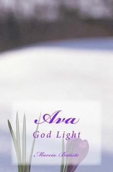 Paperback Ava: God Light Book