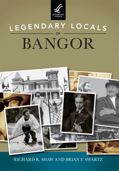 Paperback Legendary Locals of Bangor Book