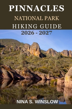 PINNACLES NATIONAL PARK HIKING GUIDE... book by NINA S. WINSLOW