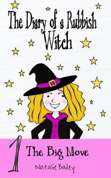 Paperback The Diary of a Rubbish Witch: The Big Move Book