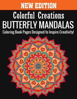 Paperback New Edition Colorful Creations Butterfly Mandalas Coloring Book Pages Designed to Inspire Creativity!: 140 Page with one side s mandalas illustration Book