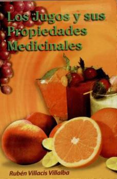 Los Jugos y Sus Propiedades Medicinales